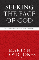 Seeking the Face of God: Nine Reflections on the Psalms 1581346751 Book Cover