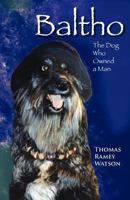 Baltho: The Dog Who Owned a Man 098184300X Book Cover