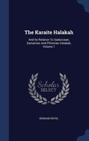 The Karaite Halakah: And Its Relation to Saduccean, Samaritan and Philonian Halakah. Part 1 1340136953 Book Cover