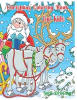 Christmas Coloring Book for Kids: Fun Children’s Christmas Gift or Present for Kids & Toddlers -58 Unick Pages to Color with Santa Claus B08H6RVX2J Book Cover