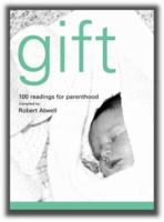 Gift: 100 Readings for New Parents 1853116408 Book Cover