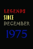Legend Since December 1975: Lined 6x9 120 Pages Notebook for 44 Years Old Birthday Gift and 44th Anniversary Gift for Men And Women 1676144331 Book Cover