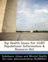 [(Top Health Issues for Lgbt Populations: Information & Resource Kit)] [Author: U. S. Department of Health and Hu Substance Abuse and Mental Health Services Administration (SAMHSA)] published on 1288248768 Book Cover