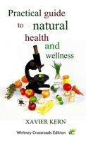 Practical guide to natural health and wellness 2954364327 Book Cover