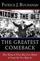 The Greatest Comeback: How Richard Nixon Rose from Defeat to Create the New Majority. Signed First Edition 0553418637 Book Cover
