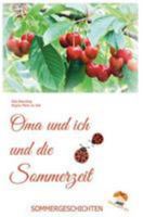 Oma und ich und die Sommerzeit: Kindergeschichten und Märchen im Sommer 1499544022 Book Cover