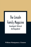 The Lincoln Family Magazine: Genealogical, Historical And Biographical 9354363318 Book Cover