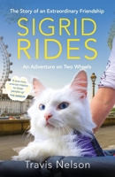 Sigrid Rides: The Story of an Extraordinary Friendship and An Adventure on Two Wheels 1804191140 Book Cover