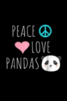 Peace Love Pandas: Peace Love Pandas Cute Panda Bear Animal Pet Love Journal/Notebook Blank Lined Ruled 6X9 100 Pages 1691110906 Book Cover