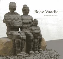 Boaz Vaadia: Sculpture 1971-2012 155595376X Book Cover