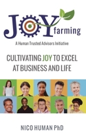 Joy Farming: Cultivating Joy to Excel at Business and Life 1039112005 Book Cover