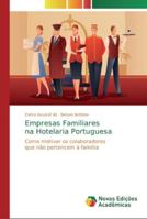 Empresas Familiares na Hotelaria Portuguesa: Como motivar os colaboradores que não pertencem à família 6139727995 Book Cover