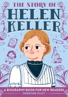 The Story of Helen Keller: A Biography Book for New Readers 1646111079 Book Cover