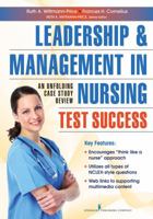 Leadership and Management in Nursing Test Success: An Unfolding Case Study Review 082611038X Book Cover