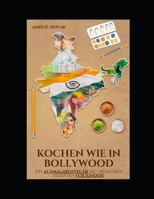Kochen wie in Bollywood: Ein Ausmalabenteuer mit indischen Rezepten für Kinder! B0C63YD8YQ Book Cover