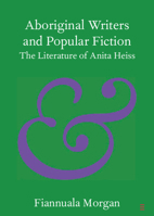 Aboriginal Writers and Popular Fiction: The Literature of Anita Heiss 1108747698 Book Cover