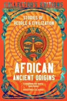 African Ancient Origins: Stories Of People & Civilization (Flame Tree Collector's Editions) 1835622704 Book Cover