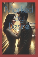 Marked by Desire B0DXCGXR9T Book Cover