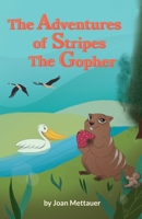 The Adventures of Stripes the Gopher 1721855831 Book Cover