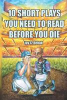 10 Short Plays You Need to Read Before You Die 109020681X Book Cover