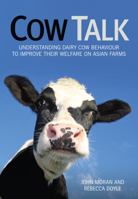 Cow Talk: Understanding Dairy Cow Behaviour to Improve Their Welfare on Asian Farms 1486301614 Book Cover
