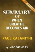 Summary of When Breath Becomes Air: by Paul Kalanithi - Includes Analysis on When Breath Becomes Air 1539126153 Book Cover