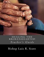 Healing the Brokenhearted: Workbook 1726124509 Book Cover