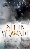 Seelenverwandt, Mia - Die Alpha-Luna: Gestaltwandler Fantasyroman, Jugendliteratur 3755793202 Book Cover