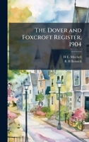 The Dover and Foxcroft Register, 1904 1023976919 Book Cover
