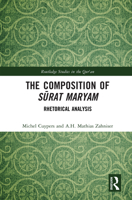 The Composition of Surat Maryam: Rhetorical Analysis (Routledge Studies in the Qur'an) 1032853565 Book Cover