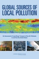 Global Sources of Local Pollution: An Assessment of Long-Range Transport of Key Air Pollutants to and from the United States 0309144019 Book Cover