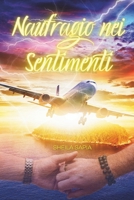 Naufragio nei Sentimenti (Italian Edition) B0D7F25QBH Book Cover
