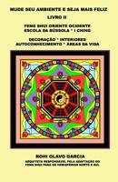 Mude Seu Ambiente E Seja Mais Feliz II: Feng Shui Escola Da B�ssola I Ching Decora��o Autoconhecimento 1717720250 Book Cover