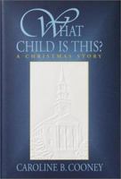 What Child Is This? a Christmas Story 0385323174 Book Cover