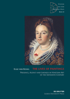 The Lives of Paintings: Presence, Agency and Likeness in Venetian Art of the Sixteenth Century 3110485893 Book Cover