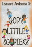 God's Little Soldiers 1495407640 Book Cover