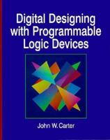Digital Designing with Programmable Logic Devices 0133737217 Book Cover