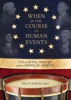 When in the Course of Human Events: 1776 at Home, Abroad, and in American Memory 0881466603 Book Cover