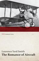 The Romance of Aircraft (WWI Centenary Series) 1473318033 Book Cover