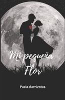 Mi Peque�a Flor 1079589678 Book Cover