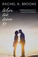 When We Were Us: A Bittersweet Reunion of Love and Lost Dreams (Heartstrings of Lakeshore: Stories of Friendship and Love) B0FJ5QK847 Book Cover