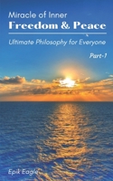 Miracle of Inner Freedom & Peace: Ultimate Philosophy for Everyone B0C2SG2HMJ Book Cover