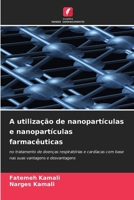 A utilização de nanopartículas e nanopartículas farmacêuticas (Portuguese Edition) 6208060117 Book Cover