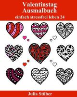 Valentinstag Ausmalbuch: Ein Romantisches Ausmalbuch Mit Herzen Und Rosen 198383209X Book Cover
