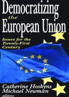 Democratizing the European Union: Issues for the Twenty-First Century (Perspectives on Democratization) 1412805694 Book Cover
