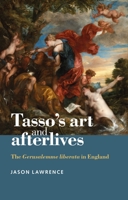 Tasso's Art and Afterlives: Provides Ethnographic Insight Into the Wider Social and Organisational Changes Feeding Into the Economic Crisis of 2008 0719090881 Book Cover