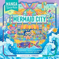 Manga Sparkle: Mermaid City: A Shimmery Sea of Anime & Manga Style Coloring Art 1250373018 Book Cover