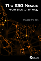 The ESG Nexus: From Silos to Synergy in Sustainability 1041172966 Book Cover