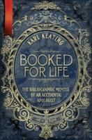 Booked for Life: The Bibliographic Memoir of an Accidental Apologist 1683570596 Book Cover