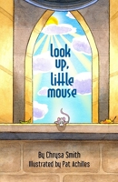 Look Up, Little Mouse B0D2QWLJBG Book Cover